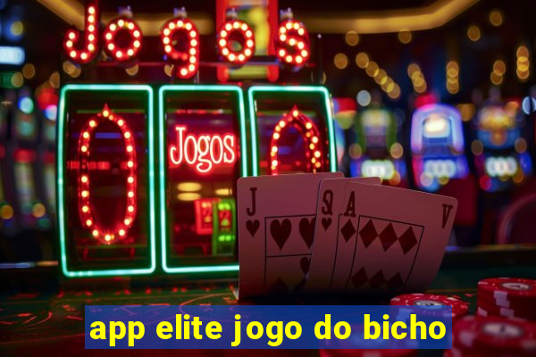 app elite jogo do bicho